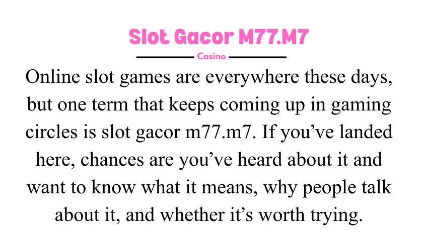 slot gacor m77.m7