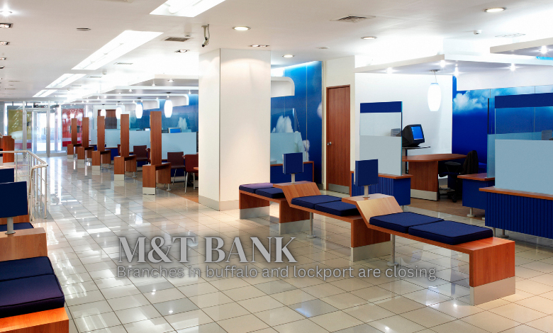 m&t bank branches in buffalo and lockport are closing