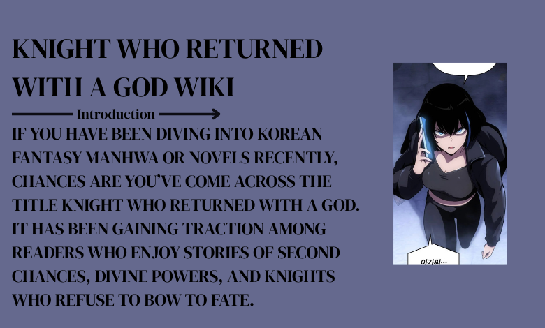 knight who returned with a god wiki